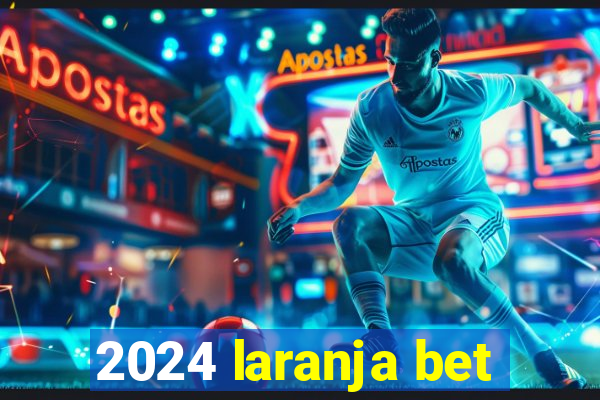 2024 laranja bet